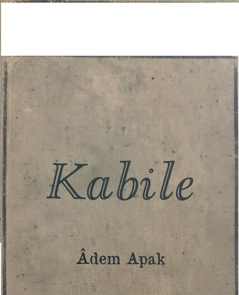 Adem Apak’ın kaleminden Kabile çıktı