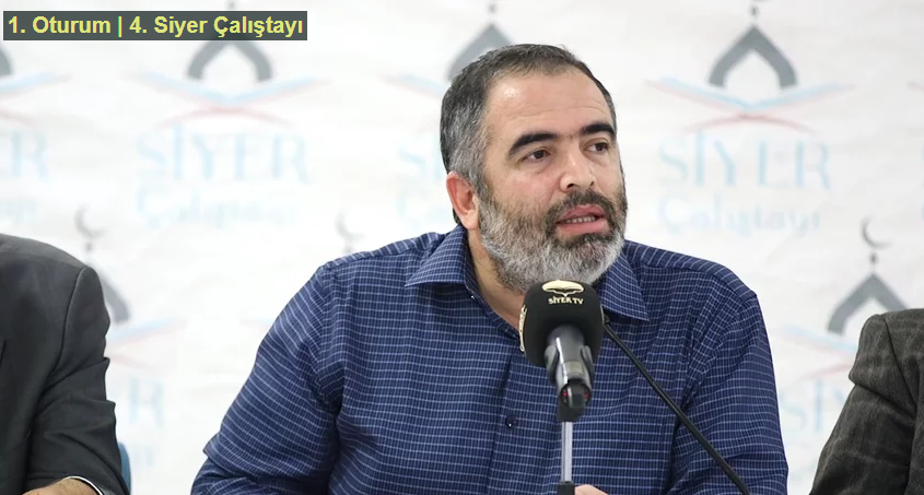 4. Siyer Çalıştayı I. Oturum