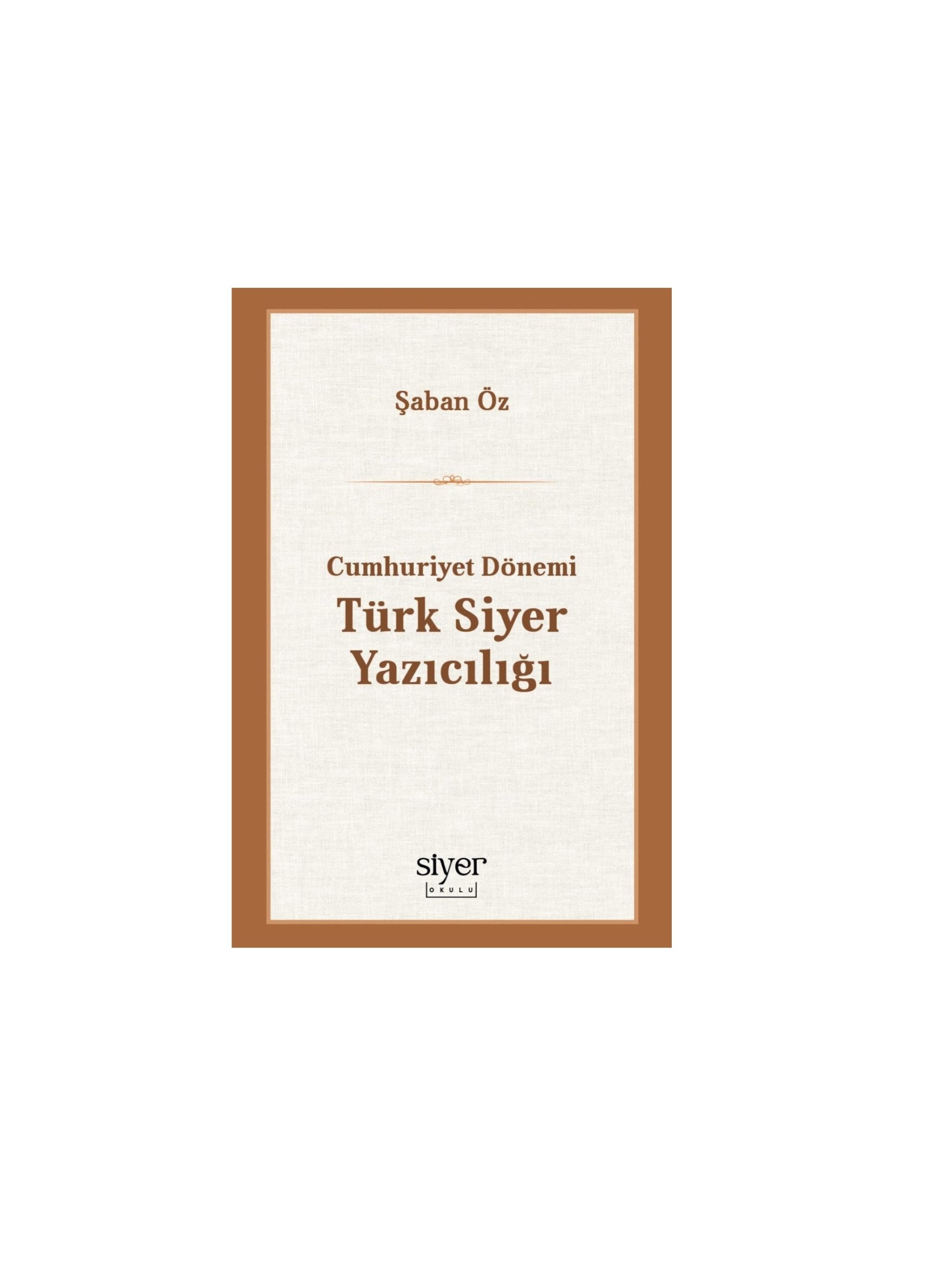 Cumhuriyet Dönemi Türk Siyer Yazıcılığı